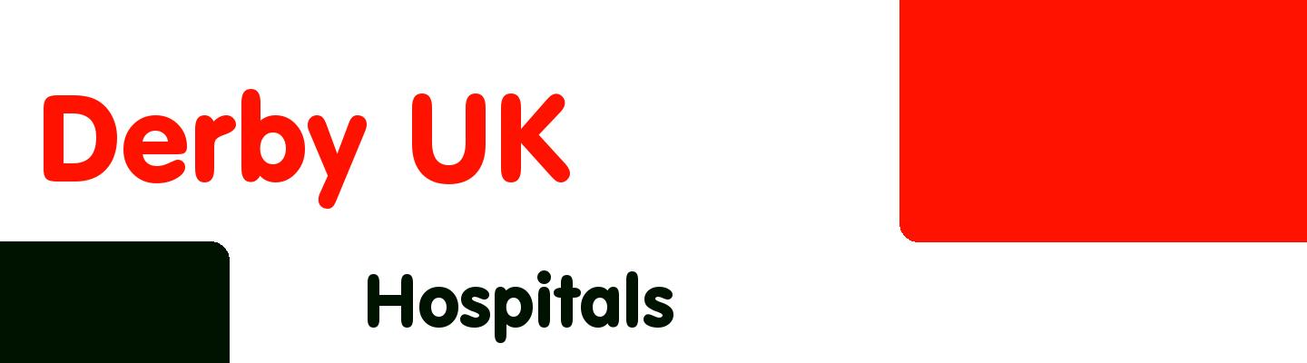 Best hospitals in Derby UK - Rating & Reviews